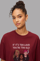 If It's To Loud Women Oversized T-Shirt